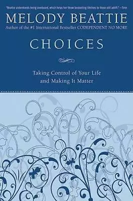 Choices: Taking Control Of Your Life And Making It Matter - ACCEPTABLE • $4.83