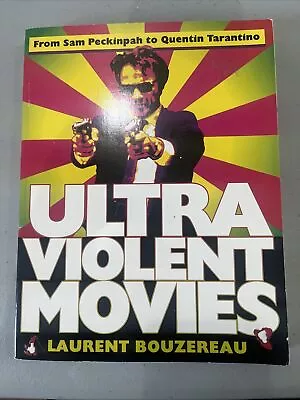 Ultraviolent Movies : From Sam Peckinpah... By Laurent Bouzereau • $8