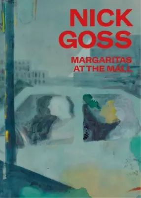 Kristian Vistrup Madsen Nick Goss: Margaritas At The Mall (Paperback) • $22.47