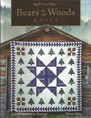 Bears In The Woods (Quilt In A Day Se... Bouchard Sue • £9.99