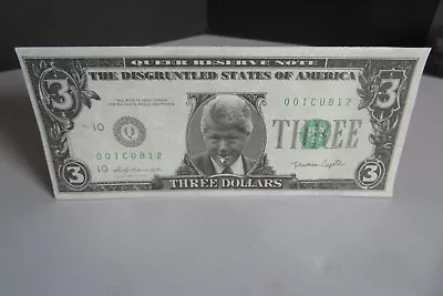 VINTAGE BILL CLINTON $3 Bill Disgruntled States Of America Queer Reserve Note • $5