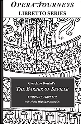 Gioachino Rossini's THE BARBER OF SEVILLE COMPLETE LIBRETTO: The Barber Of Sevil • $6.70