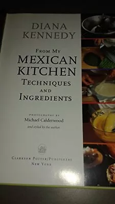 From My Mexican Kitchen: Techniques And Ingredients • $7.63