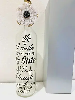 I Smile Because You're My SISTER & I Laugh.... Quote Light Up Bottle. Ideal Gift • £11.50