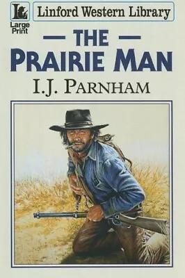 The Prairie Man (Linford Western Library)-I. J. Parnham • £4.79