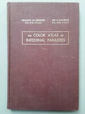 The Color Atlas Of Intestinal Parasites-Spencer And Monroe-1961-Hardcover • £23.32