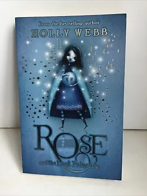 Holly Webb Rose And The Lost Princess Paperback Age 7 / 11 • £3.70