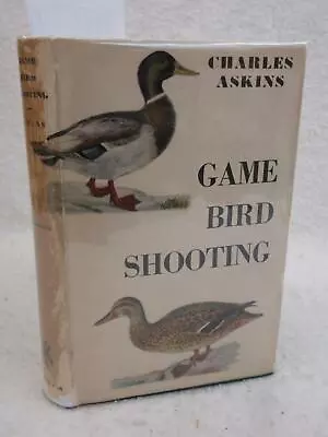 Captain Charles Askins GAME BIRD SHOOTING 1931 The Macmillan Co. NY First Ed. • $69.95