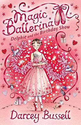 Delphie And The Birthday Show (Magic Ballerina Book 6)Darcey Bussell • £2.47