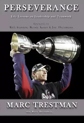 PERSEVERANCE: LIFE LESSONS ON LEADERSHIP AND TEAMWORK By Marc Trestman **Mint** • $27.95