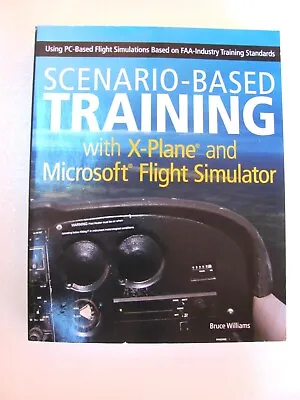 Scenario-Based Training With X-Plane And Microsoft Flight Simulator Book  • $40