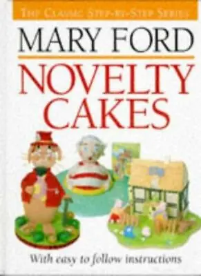 Novelty Cakes (The Classic Step-by-step Series) By Mary Ford • $5.49