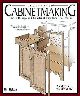 Illustrated Cabinetmaking: How To Design And Construct Furniture That Works... • £14.44