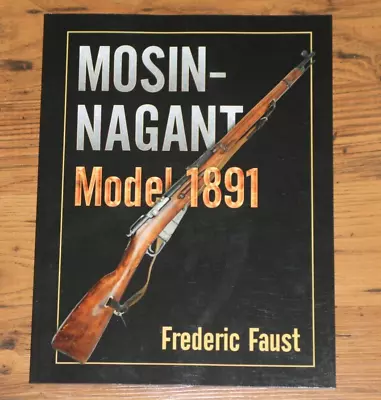 Mosin-Nagant M1891 : Facts And Circumstance In The History And Development Of... • $16.49