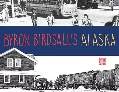 Byron Birdsall's Alaska By Byron Birdsall (English) Paperback Book • $47.36