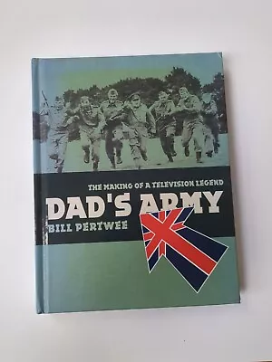 Dad's Army. The Making Of A Television Legend By Bill Pertwee. Hardcover  • £4.99