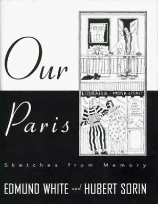 Our Paris: Sketches From Memory By White Edmund • $6.34