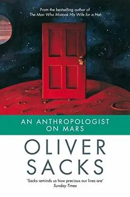 An Anthropologist On Mars Sacks Oliver Good Condition ISBN 9780330343473 • £3.50