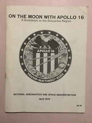 On The Moon With Apollo 16 A Guidebook To The Descartes Region EP-95 NASA 1972 • $9.98