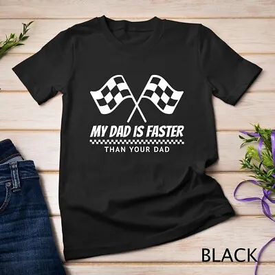 My Dad Is Faster Race Car Racing Mechanic Track Parties Premium Unisex T-shirt • $16.99