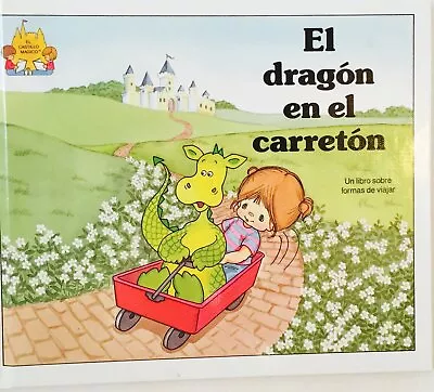 El Dragon En El Carreton: A Dragon In A Wagon [Hardcover 0895659077] • $70.99