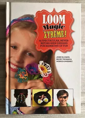 Loom Magic Xtreme! : 25 Spectacular Never-Before-Seen Designs For Rainbows... • $5