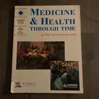 Medicine And Health Through Time: An SHP Development Study By Ian Dawson Ian... • £7