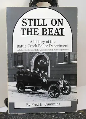 Battle Creek Michigan Police Department History Still On The Beat Fred Cummins • $23.70