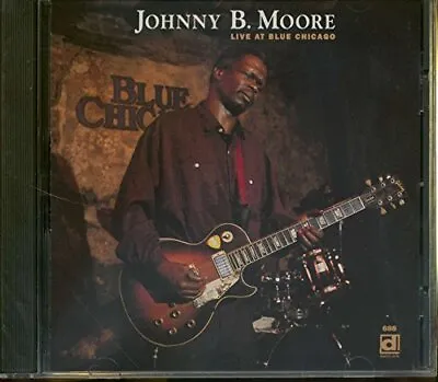 Live At Blue Chicago [Audio CD] Johnny B. Moore; Sam Hopkins; Mark Farner;  • $10.48