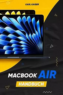 MacBook Air Handbuch: Das Benutzerhandbuch Zur Bedienung Des MacBook Air Mit Mac • $26.11
