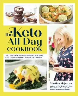 The Keto All Day Cookbook: 100 Low-Carb Recipes That Let You Stay Keto Fo - GOOD • $4.57