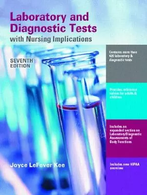 Laboratory And Diagnostic Tests With Nursing Implications By Kee Joyce Lafever • $5.19