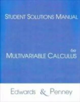 Multivariable Calculus: Student Solutions Manual By Edwards C.  Paperback • $8.49