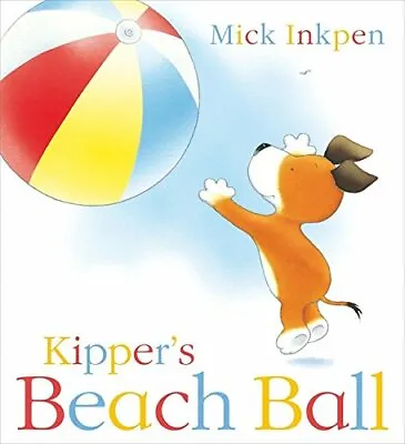 Kipper's Beach Ball By Inkpen Mick Paperback Book The Fast Free Shipping • $6.17