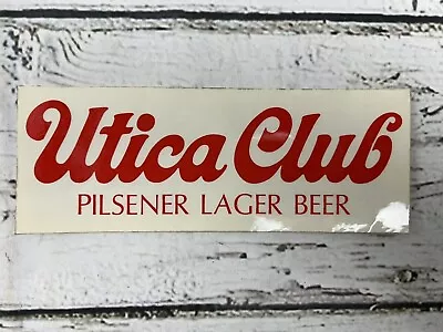 Vintage Utica Club  Pilsner Lager Beer  Beer Sticker Advertising Store Decal • $10