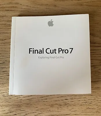 £9.99 • Buy APPLE Final Cut Pro 7 Manual -Exploring Final Cut Pro