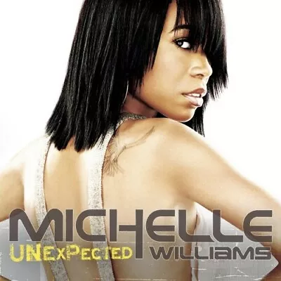 Unexpected By Michelle Williams 2008 CD Standard Jewel Case New Sealed • $4.99