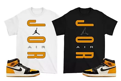T Shirt To Match Jordan 1 ''Taxi Yellow Toe'' Jordan 1 Retro Tee • $13.99