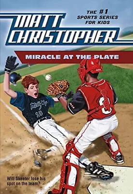 Miracle At The Plate (Matt Christopher Sports Classics) By Christopher Matt • $3.79