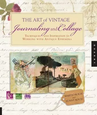 The Art Of Vintage Journaling And Collage- Paperback Maryjo Koch 9781592537457 • $8.17