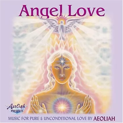 Aeoliah : Angel Love: Music For Pure & Unconditional Love CD (2012) • $5.52