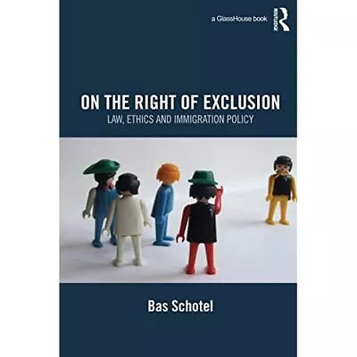 £54.22 • Buy On The Right Of Exclusion:� Law, Ethics And Immigration - Paperback / Softback N