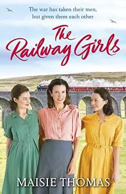 The Railway Girls By Thomas Maisie Book The Cheap Fast Free Post • £4.99