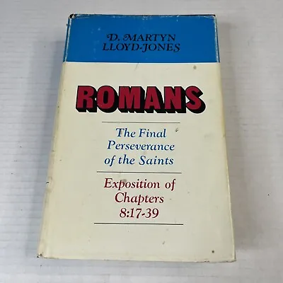 Romans: The Final Perseverance Of The Saints 8: 17-39 By D. Martyn Lloyd-Jones • $15