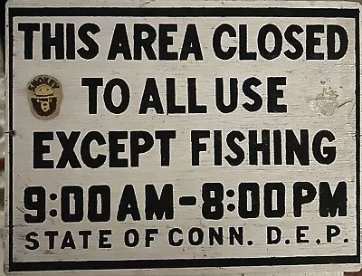 Vintage Wooden State Of Connecticut Sign - Closed To All Use Except Fishing • $12