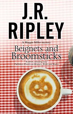 Beignets And Broomsticks (A Maggie Miller Mystery 3) By J.R. Ri • $13.78