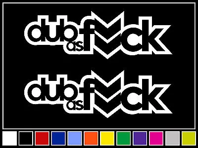 DUB AS F*** Decal Sticker Vinyl Mark VW JDM Stance Euro MK Golf • $4.69