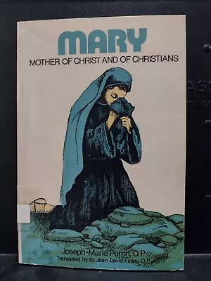 Mary: Mother Of Christ And Of Christians Perrin Paperback 1977 Alba House VG  • $9.99