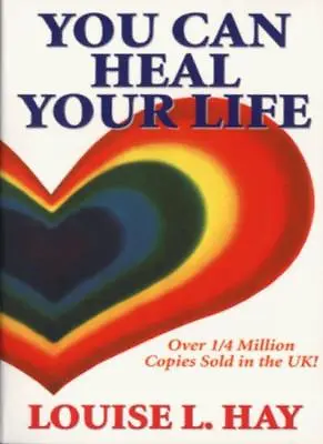 You Can Heal Your Life By Louise L. Hay • £2.98