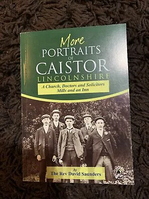 More Portraits Of Caistor Lincolnshire Local History PB Book Rev D Saunders • £4